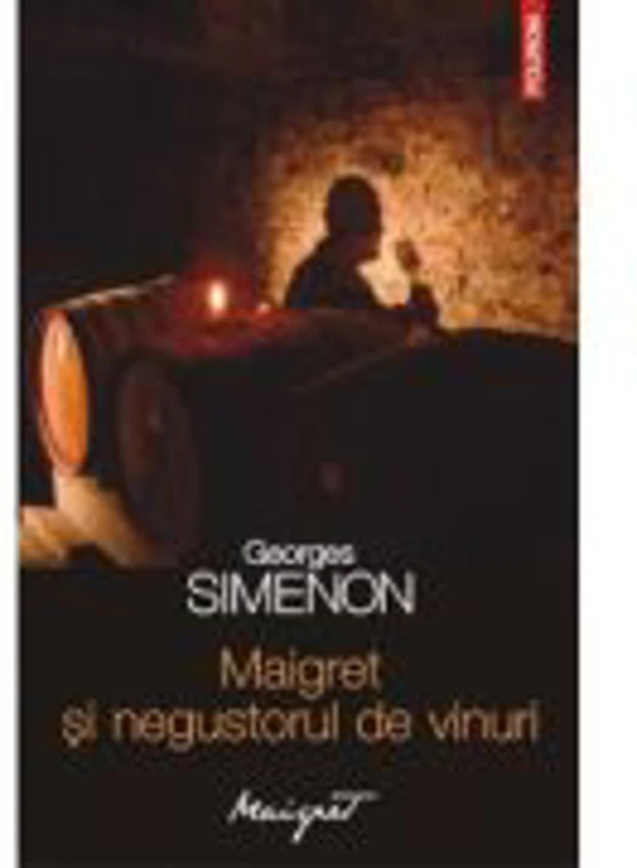 Maigret si negustorul de vinuri - Georges Simenon