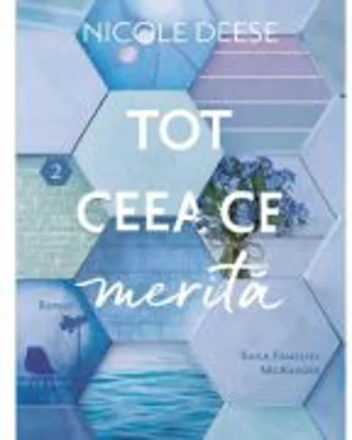 Tot ceea ce merita. Volumul 2 Saga Familiei McKenzie - Nicole Deese