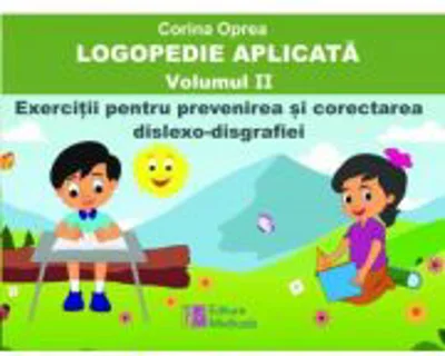 Logopedie aplicata. Volumul 2 - Corina Oprea