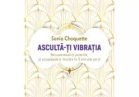 Asculta-ti vibratia - Sonia Choquette