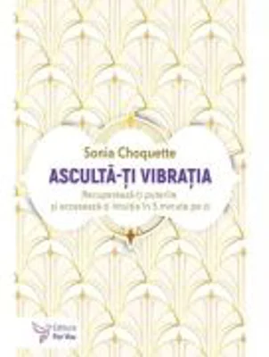 Asculta-ti vibratia - Sonia Choquette