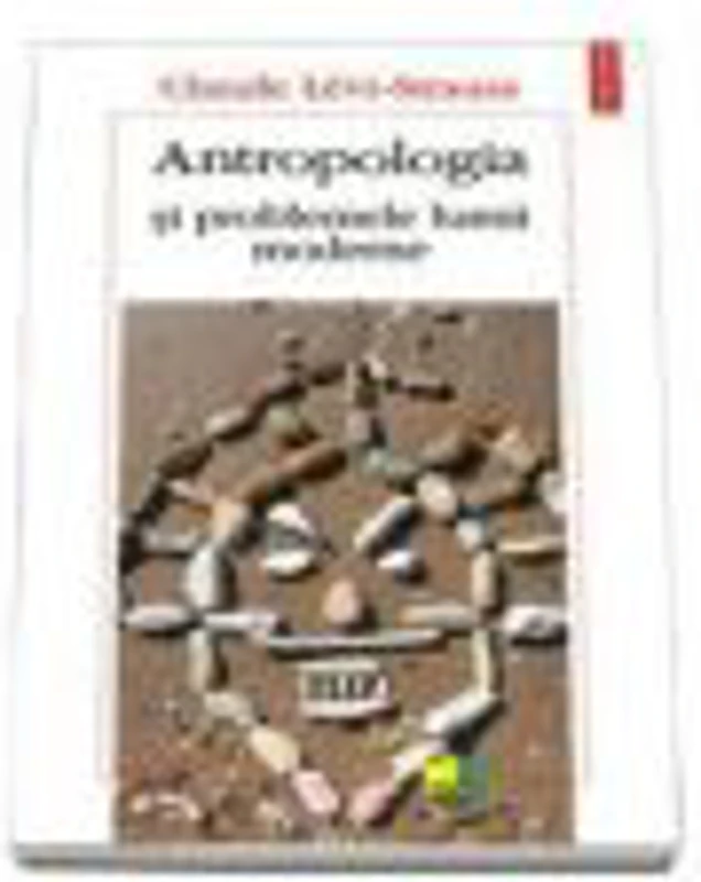 Antropologia si problemele lumii moderne (Claude Levi-Strauss)