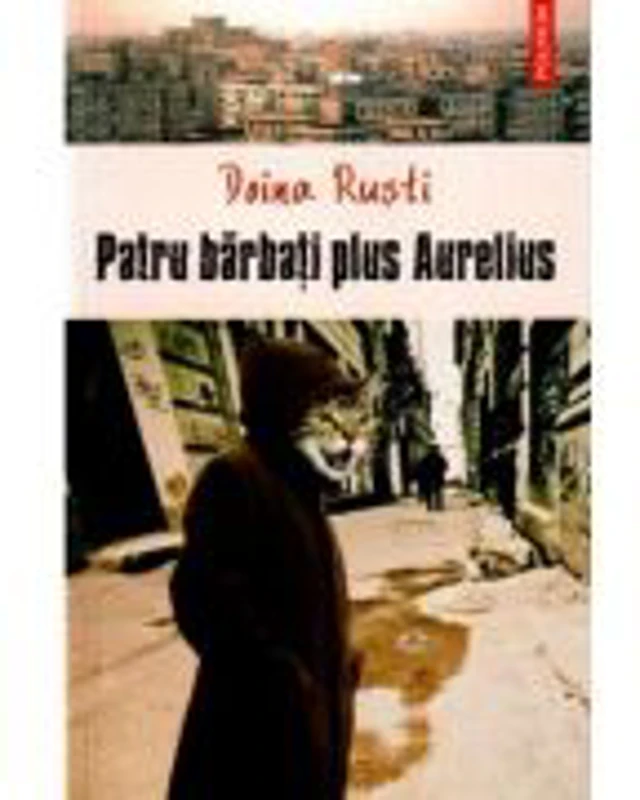 Patru barbati plus Aurelius - Doina Rusti