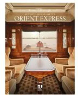 Povestea legendarului Orient Express - Guillaume Picon
