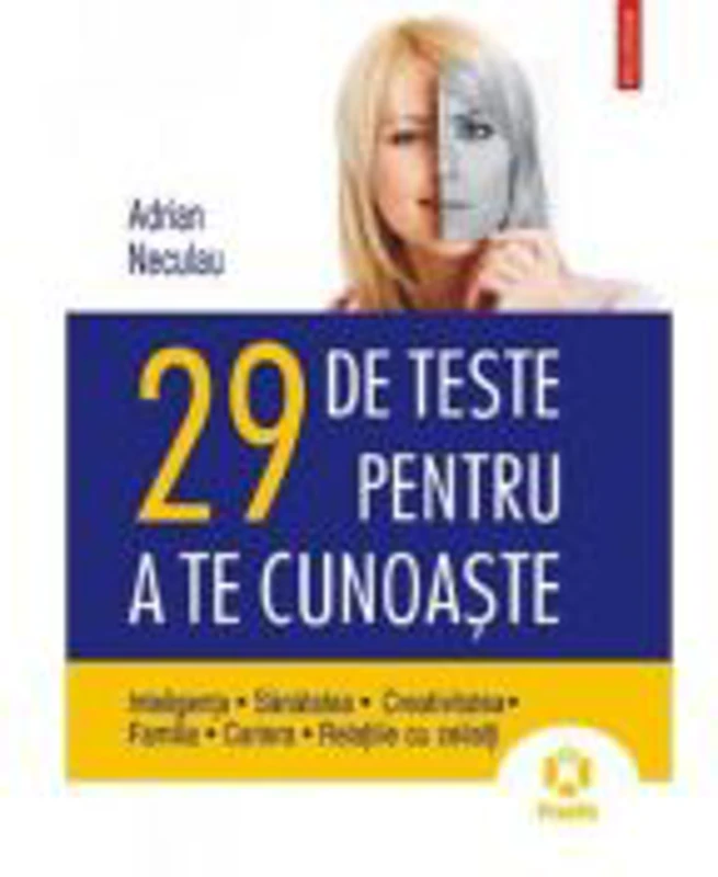 29 de teste pentru a te cunoaste (Adrian Neculau)