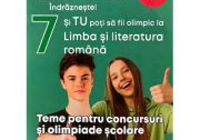 Indrazneste! Si tu poti fi olimpic la Limba si literatura romana. Teme pentru concursuri clasa 7 - Anca Gradinaru