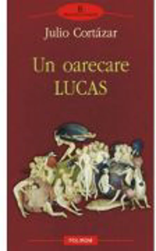 Un oarecare Lucas (Julio Cortazar)