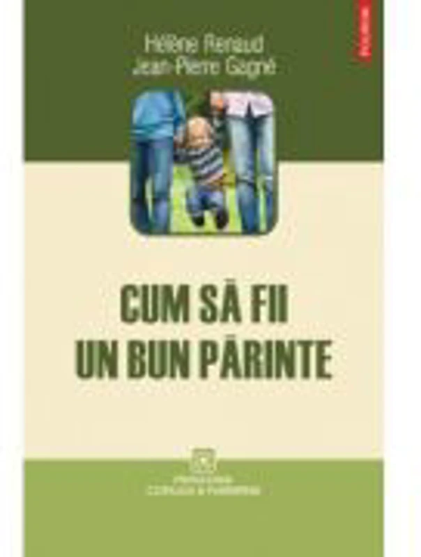 Cum sa fii un bun parinte (Helene Renaud)