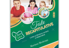 Teste recapitulative. Limba si literatura romana si matematica, clasa a 3-a - Mariana Morarasu