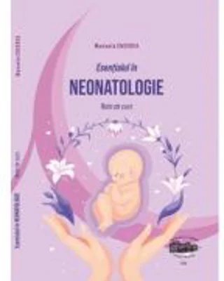 Esentialul in neonatologie - Manuela Cucerea