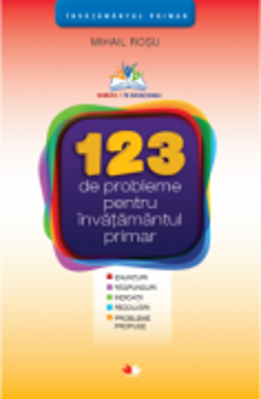 123 de probleme pentru ciclul primar - Mihail Rosu