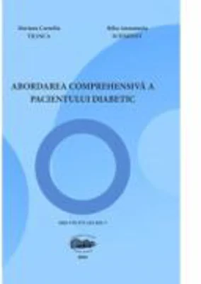 Abordarea comprehensiva a pacientului diabetic. Comprehensive approach to the diabetic patient - Mariana Cornelia Tilinca