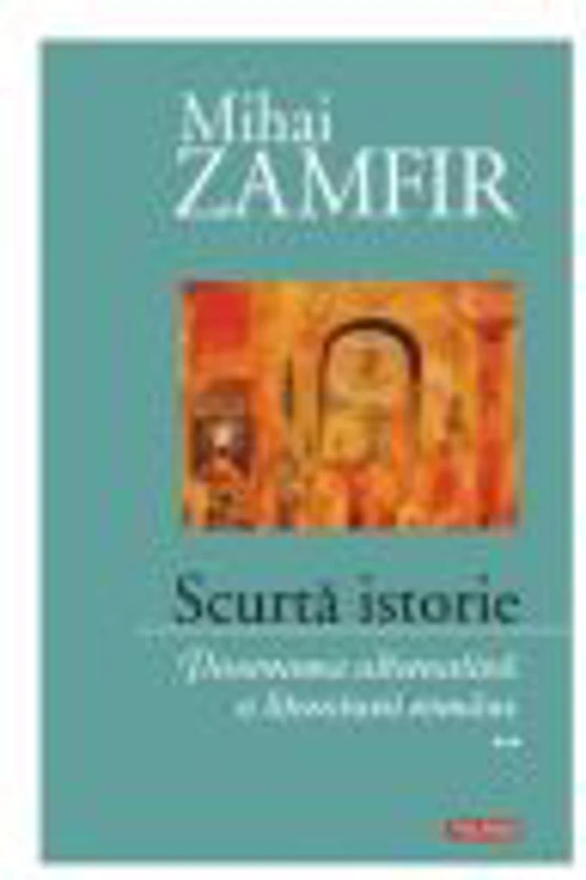 Scurta istorie. Panorama alternativa a literaturii romane. Volumul II - Mihai Zamfir