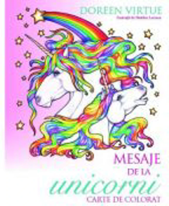 Mesaje de la unicorni. Carte de colorat - Doreen Virtue