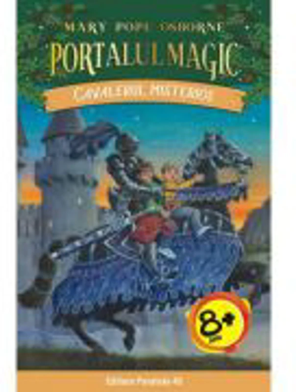 Cavalerul misterios. Portalul Magic numarul 2 - Mary Pope OSBORNE