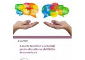 Aspecte teoretice si activitati pentru dezvoltarea abilitatilor de comunicare - Aura Rusu