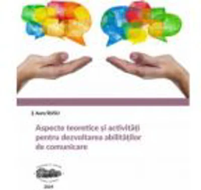 Aspecte teoretice si activitati pentru dezvoltarea abilitatilor de comunicare - Aura Rusu