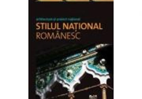Arhitectura si proiect national. Stilul national romanesc - drd. Ada Stefanut