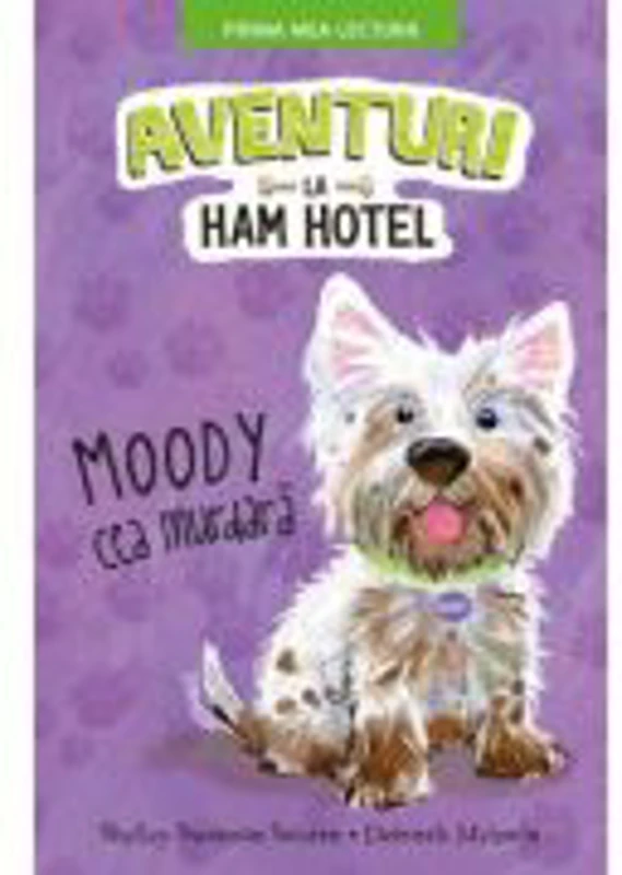 Aventuri la Ham Hotel. Moody cea murdara. Prima mea lectura - Shelley Swanson Sateren
