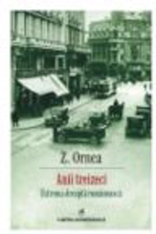 Anii treizeci. Extrema dreapta romaneasca - Zigu Ornea