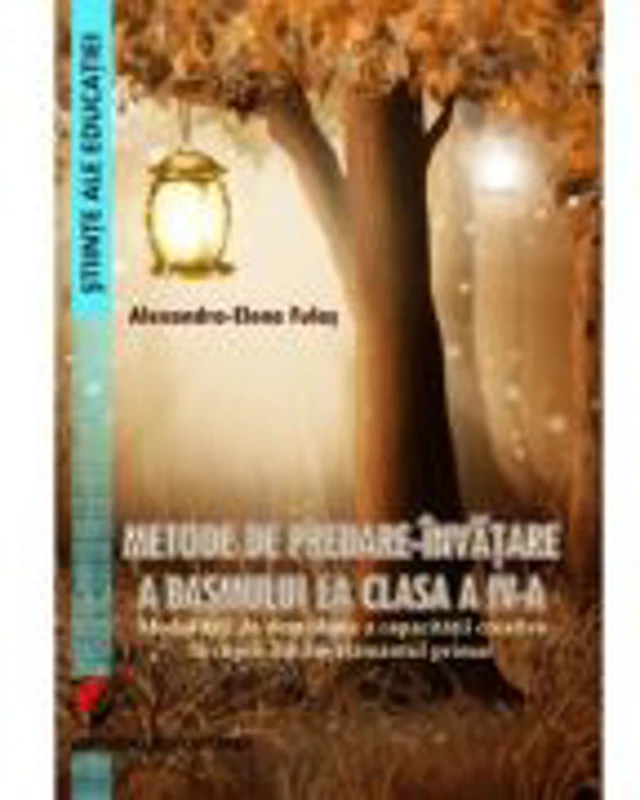 Metode de predare-invatare a basmului la clasa a 4-a - Alexandra-Elena Fulas