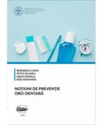 Notiuni de preventie oro-dentara - Liana Beresescu