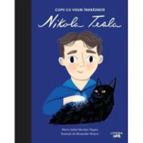Nikola Tesla. Volumul 16. Copii cu visuri indraznete