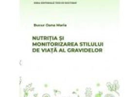 Nutritia si monitorizarea stilului de viata al gravidelor - Oana Maria Bucur