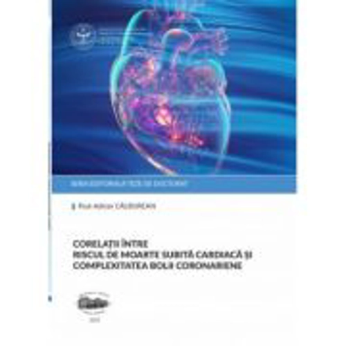 Corelatii intre riscul de moarte subita cardiaca si complexitatea bolii coronariene - Paul-Adrian Calburean