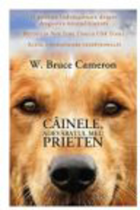 Cainele, adevaratul meu prieten - W. Bruce Cameron