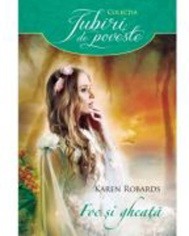 Foc si gheata - Karen Robards
