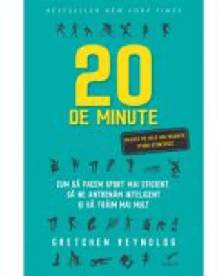 20 de minute. Cum sa facem sport mai eficient, sa ne antrenam inteligent si sa traim mai mult