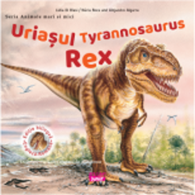 Uriasul Tyrannosaurus Rex - Nuria Roca
