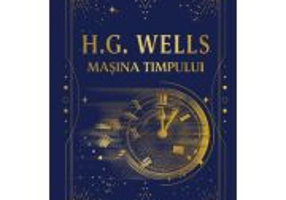 Masina timpului. Editie de colectie - H. G. Wells