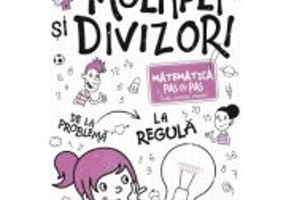 Multipli si divizori. Matematica pas cu pas - Carla Bertolli