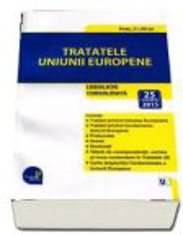 Tratatele Uniunii Europene: legislatie consolidata: 25 octombrie 2015