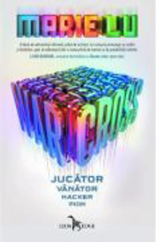 Warcross Volumul 1. Jucator. Vanator. Hacker. Pion - Marie Lu