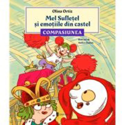 Mel Sufletel si emotiile din castel - Compasiunea (vol. 3) - Olina Ortiz