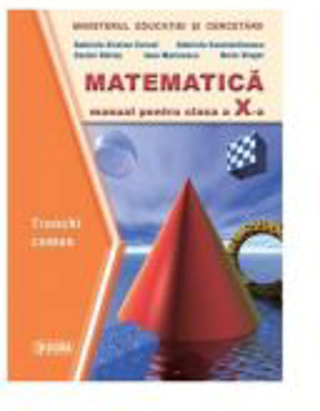 Matematica. Manual trunchi comun clasa a X-a - Gabriela Constantinescu