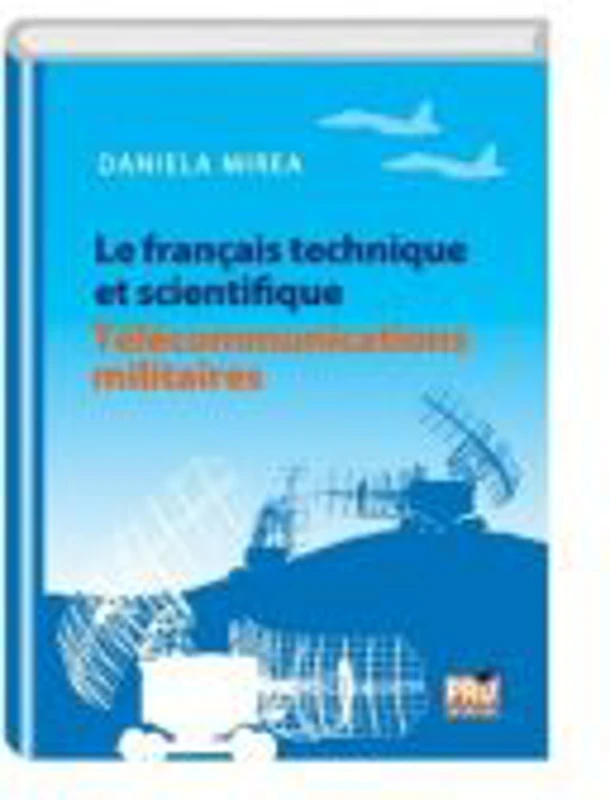 Le francais technique et scientifique telecommunications militaires - Daniela Mirea