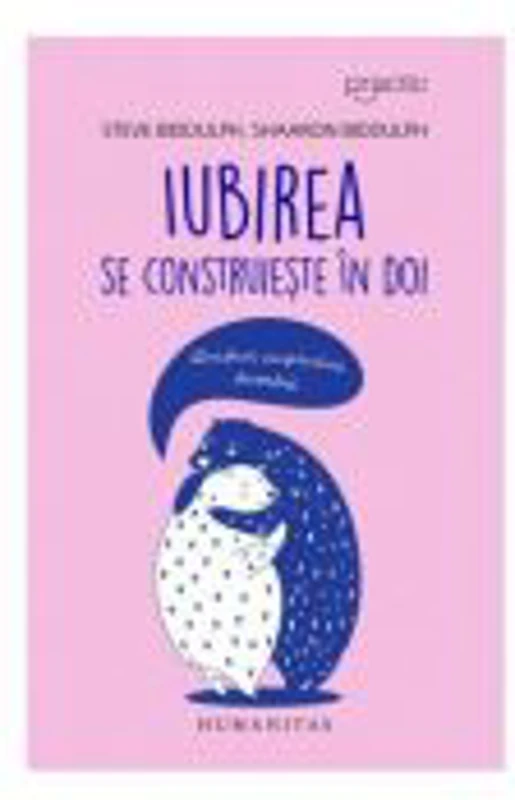 Iubirea se construieste in doi - Steve Biddulph, Shaaron Biddulph