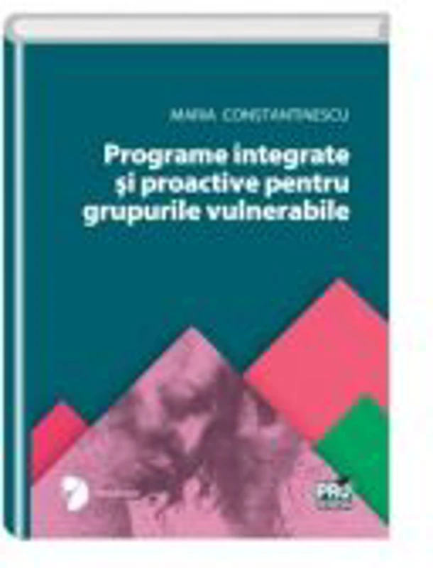 Programe integrate si proactive pentru grupurile vulnerabile - Maria Constantinescu