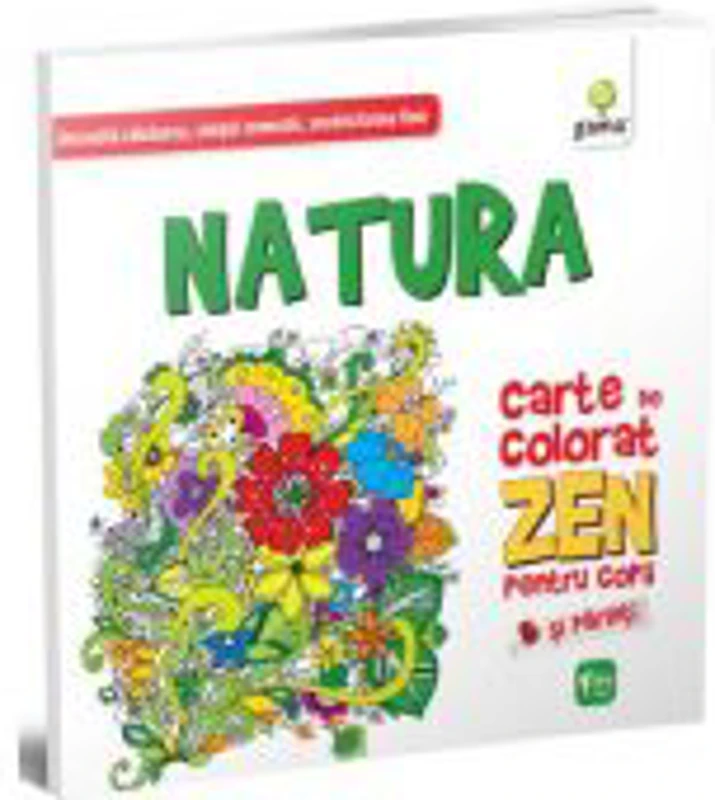 Carti de colorat Zen. Natura. Dezvolta rabdarea, simtul cromatic, motricitatea fina