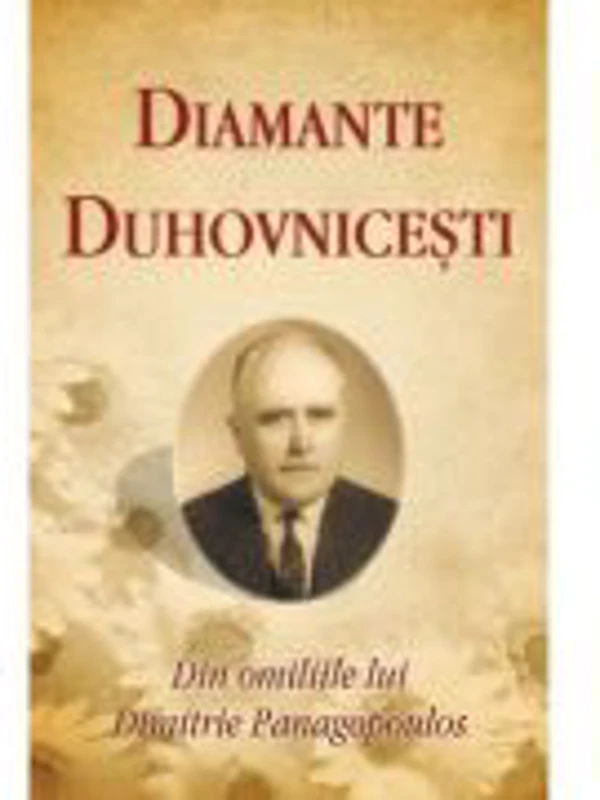Diamante duhovnicesti. Din omiliile lui Dimitrie Panagopoulos