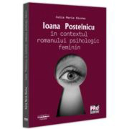 Ioana Postelnicu in contextul romanului psihologic feminin