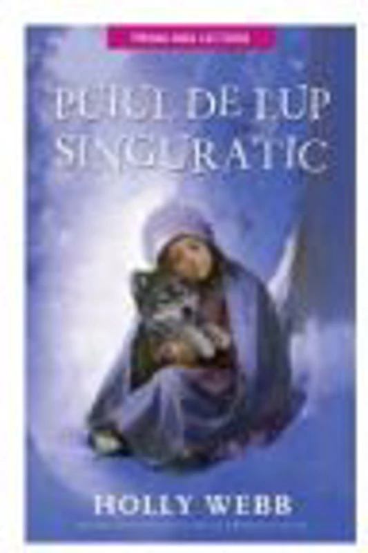 Puiul de lup singuratic (reeditare) - Holly Webb