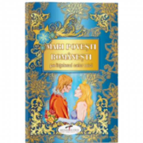 Mari povesti romanesti, pe intelesul celor mici - Adina Popescu