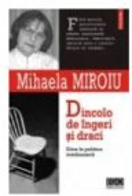 Dincolo de ingeri si draci. Etica in politica romaneasca - Mihaela Miroiu