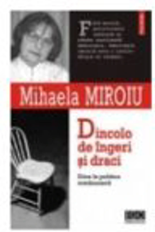 Dincolo de ingeri si draci. Etica in politica romaneasca - Mihaela Miroiu