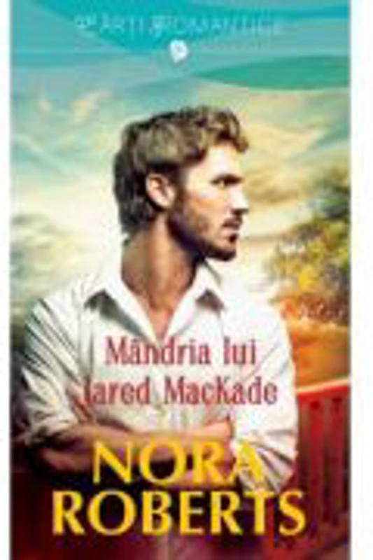 Mandria lui Jared MacKade - Nora Roberts